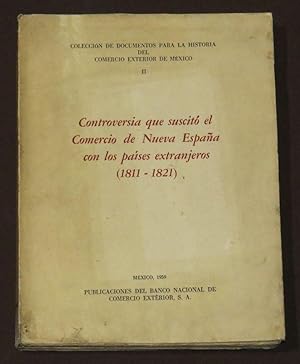 Imagen del vendedor de Controversia Que Suscit El Comercio De Nueva Espaa Con Los Pases Extranjeros (1811-1821) a la venta por Librera Urbe