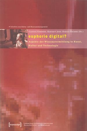 Bild des Verkufers fr Euphorie digital? Aspekte der Wissensvermittlung in Kunst, Kultur und Technologie. (= Publikationen der Abteilung Museumsberatung, Nr. 10). zum Verkauf von Buch von den Driesch