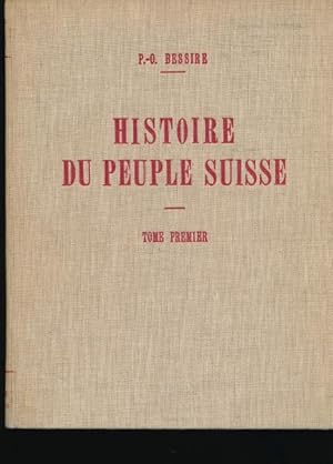 Histoire du peuple Suisse par le texte et pas l'image,tome premier: des origines au milieu du XVI...