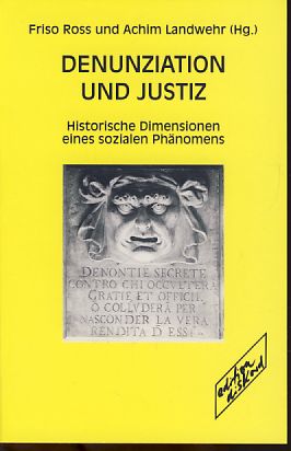 Seller image for Denunziation und Justiz. Historische Dimensionen eines sozialen Phnomens. for sale by Fundus-Online GbR Borkert Schwarz Zerfa