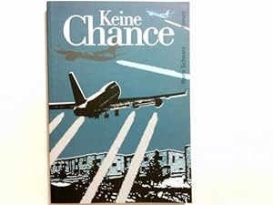 Seller image for Keine Chance : Roman. Heino Schwarz for sale by Antiquariat Buchhandel Daniel Viertel