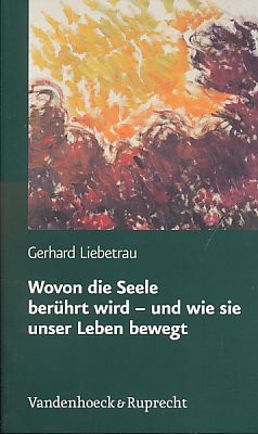 Wovon die Seele berührt wird - und wie sie unser Leben bewegt.