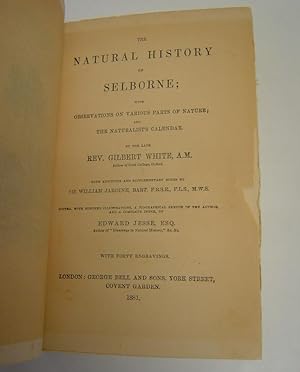The Natural History of Selborne; with Observations on Various Parts of Nature; and the Naturalist...