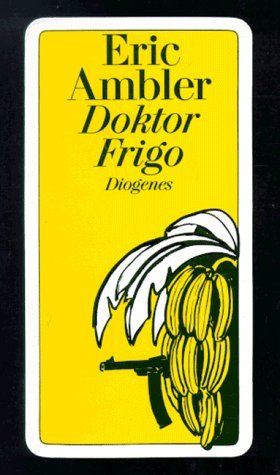 Seller image for Doktor Frigo : Roman. Eric Ambler. Aus d. Engl. von Tom Knoth u. Judith Claassen / Diogenes-Taschenbcher ; 75,16 for sale by Antiquariat Buchhandel Daniel Viertel