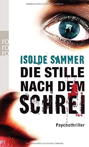 Immagine del venditore per Die Stille nach dem Schrei : Psychothriller. Isolde Sammer / Rororo ; 25370 venduto da Antiquariat Buchhandel Daniel Viertel