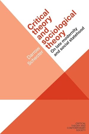 Seller image for Critical theory and sociological theory : On late modernity and social statehood for sale by GreatBookPrices