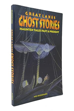 Image du vendeur pour GREAT LAKES GHOST STORIES Haunted Tales Past & Present mis en vente par Rare Book Cellar