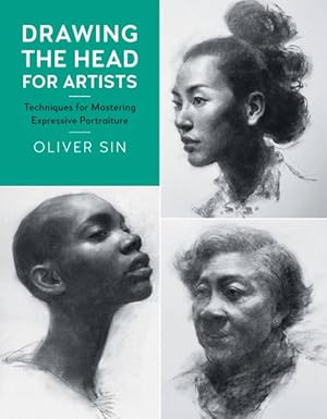 Seller image for Drawing the Head for Artists : Techniques for Mastering Expressive Portraiture for sale by GreatBookPrices