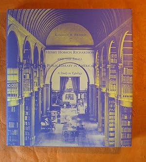 Imagen del vendedor de Henry Hobson Richardson and the Small Public Library in America: A Study in Typology a la venta por Pistil Books Online, IOBA