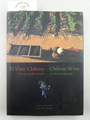 Seller image for El vino chileno: Una geografia optima = Chilean wine : an ideal geography . Zweisprachige Ausgabe in Spanisch und Englisch. for sale by Chiemgauer Internet Antiquariat GbR