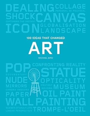 Imagen del vendedor de 100 Ideas That Changed Art a la venta por GreatBookPrices