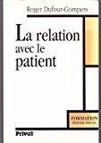 Seller image for La Relation Avec Le Patient for sale by RECYCLIVRE