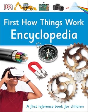Imagen del vendedor de First How Things Work Encyclopedia : A First Reference Guide for Inquisitive Minds a la venta por GreatBookPrices