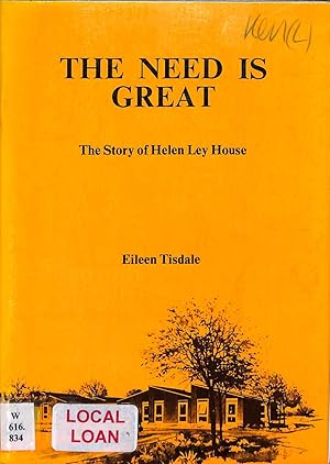 Imagen del vendedor de The Need is Great The Story of Helen Ley House a la venta por WeBuyBooks