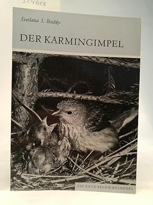 Seller image for Der Karmingimpel. Carpodacus erythrinus for sale by ANTIQUARIAT Franke BRUDDENBOOKS