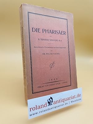 Die Pharisäer. Autorisierte Übersetzung aus dem Englischen von Dr. Walter Fischel.