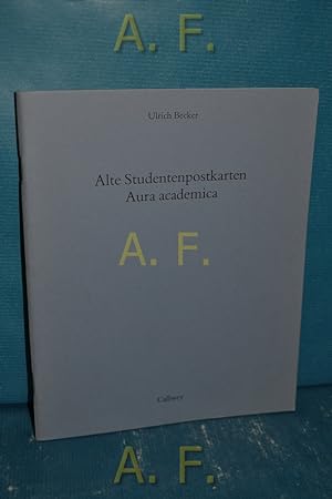 Bild des Verkufers fr Alte Studentenpostkarten : aura academica. zum Verkauf von Antiquarische Fundgrube e.U.