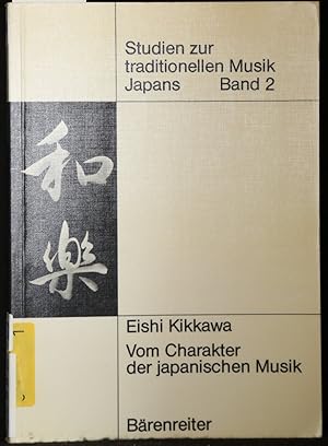 Seller image for Vom Charakter der japanischen Musik (= Studien zur traditionellen Musik Japans, Band 2). for sale by Antiquariat  Braun