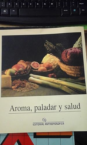 Seller image for AROMA, PALADAR Y SALUD. Orientaciones, recetas y menes de la cocina antroposfica (Buenos Aires, 2001) for sale by Multilibro