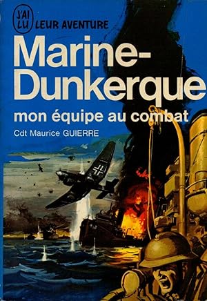 Bild des Verkufers fr marine-dunkerque mon equipe au combat zum Verkauf von secretdulivre