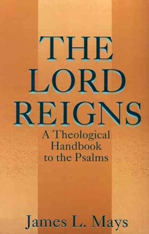 Bild des Verkufers fr Lord Reigns : A Theological Handbook to the Psalms zum Verkauf von GreatBookPrices