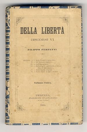 Bild des Verkufers fr Della libert. Discorsi VI. Volume unico. zum Verkauf von Libreria Oreste Gozzini snc