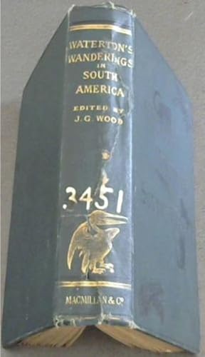 Immagine del venditore per Wanderings in South America: The North-West of the United States and the Antilles in the years 1812, 1816, 1820, & 1824 venduto da Chapter 1