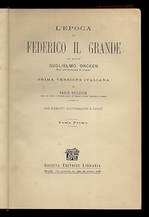 L'epoca di Federico il Grande [.] Prima versione italiana. Con ritratti, illustrazioni e carte. T...