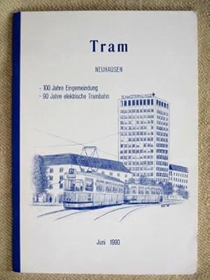 TRAM 3 - Neuhausen. 100 Jahre Eingemeindung - 90 Jahre elektrische Trambahn.