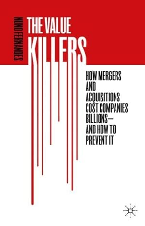 Bild des Verkufers fr Value Killers : How Mergers and Acquisitions Cost Companies Billions - and How to Prevent It zum Verkauf von GreatBookPrices