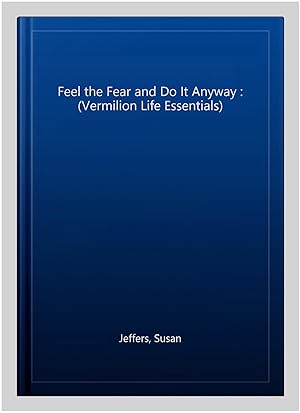 Immagine del venditore per Feel the Fear and Do It Anyway : (Vermilion Life Essentials) venduto da GreatBookPrices