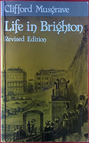 Bild des Verkufers fr Life in Brighton. Revised Edition. zum Verkauf von biblion2