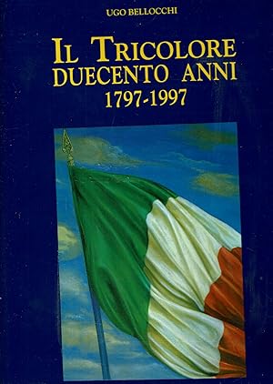 Seller image for Il Tricolore. Duecento anni 1797- 1997 for sale by iolibrocarmine