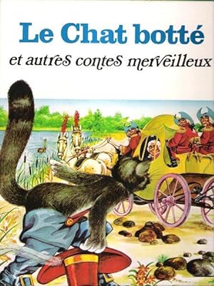 Le Chat botté et Autres Contes Merveilleux : -La Barbe-Bleue - Peau D'Âne - Le Petit Livre Magiqu...