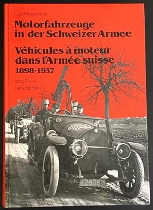 Bild des Verkufers fr Motorfahrzeuge in der Schweizer Armee / Vhicules ? moteur dans l'Arme suisse 1898-1937. zum Verkauf von Antiquariat Im Seefeld / Ernst Jetzer
