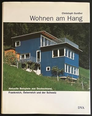 Bild des Verkufers fr Wohnen am Hang: Aktuelle Beispiele aus Deutschland, Frankreich, sterreich und der Schweiz. zum Verkauf von Antiquariat Im Seefeld / Ernst Jetzer