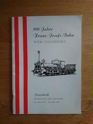 100 Jahre Franz-Josephs-Bahn Wien - Eggenburg