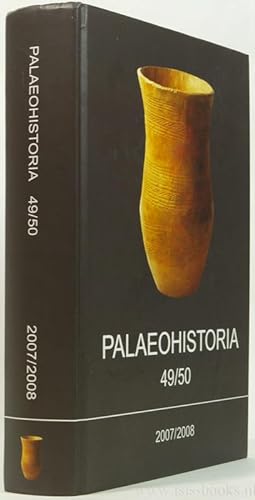 Seller image for Palaeohistoria. Acta et communicationes Instituti Archaeologici Universitatis Groninganae 49/50 (2007/2008). for sale by Antiquariaat Isis