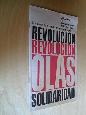 Discours du commandant Fidel Castro à la Clôture de la première conférence de l'OLAS Revolucion O...