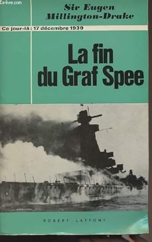 Immagine del venditore per La fin du Graf Spee - Ce jour-l : 17 dcembre 1939 venduto da Le-Livre
