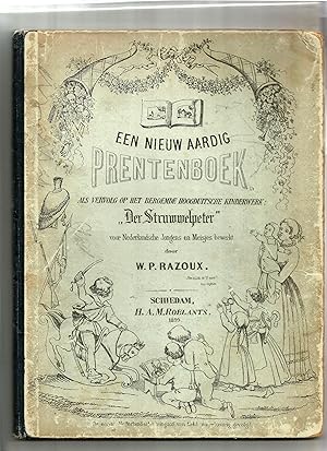 Bild des Verkufers fr Eeen nieuw aardig Prentenboek. Als Vervolg op het beroemde hoogduitsche kinderwerk "Der Struwwelpeter" voor Nederlandsche jongens en meisjes bewerkt. zum Verkauf von Sigrid Rhle