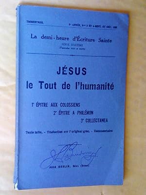 Seller image for Jsus le tout de l'humanit - Eptre aux Colossiens - Eptres  Philmon - Collectanea for sale by Claudine Bouvier