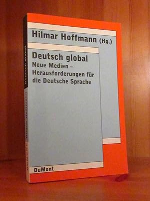 Deutsch global. Neue Medien - Herausforderungen für die Deutsche Sprache?