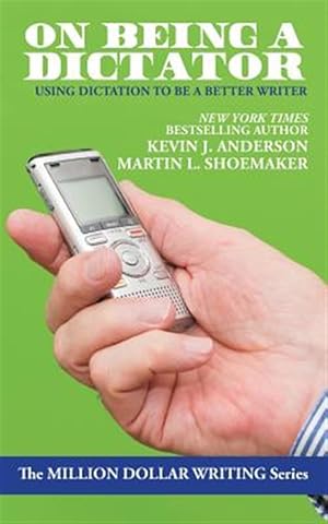 Seller image for On Being a Dictator: Using Dictation to Be a Better Writer for sale by GreatBookPrices