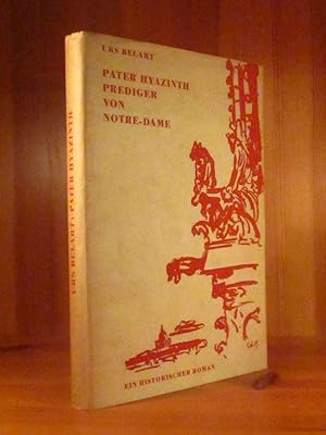 Pater Hyazinth, Prediger von Notre-Dame. Ein historischer Roman (signiertes Widmungs-Exemplar).