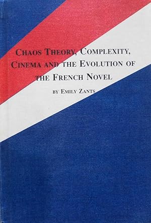 Bild des Verkufers fr Chaos Theory, Complexity, Cinema, and the Evolution of the French Novel (Studies in French Literature, 25) zum Verkauf von School Haus Books