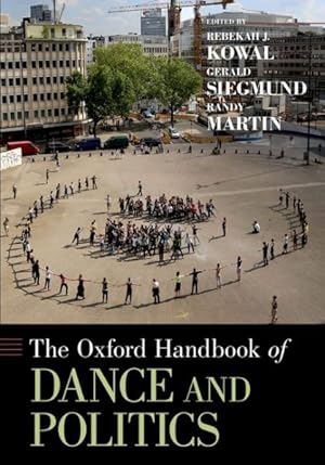 Immagine del venditore per Oxford Handbook of Dance and Politics venduto da GreatBookPrices