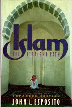 Seller image for ISLAM: THE STRAIGHT PATH for sale by By The Way Books