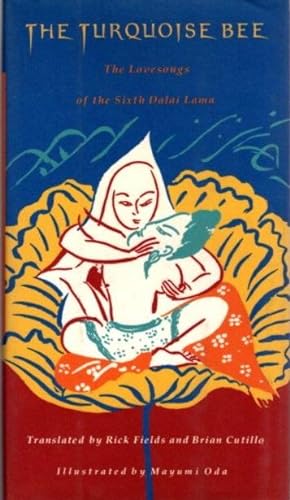 Seller image for THE TURQUOISE BEE: The Lovesongs of the Sixth Dalai Lama for sale by By The Way Books