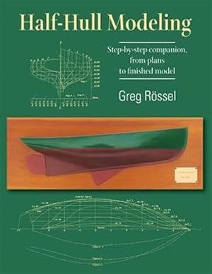 Seller image for Half-Hull Modeling: Step-by-step companion, from plans to finished model for sale by GreatBookPrices